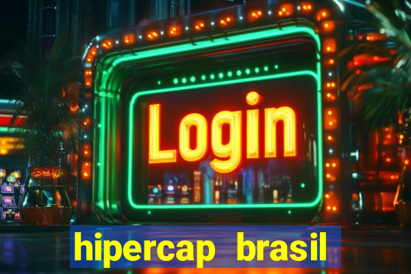 hipercap brasil como funciona